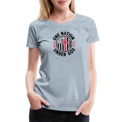 ONE NATION UNDER GOD Women’s Premium T-Shirt - heather ice blue